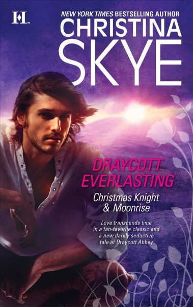 Draycott everlasting : Christmas knight & moonrise / Christina Skye.