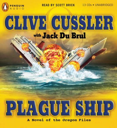 Plague ship [sound recording] / Clive Cussler ; with Jack Du Brul.