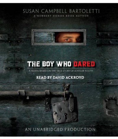 The boy who dared [sound recording] / Susan Campbell Bartoletti.