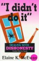 Go to record "I didn't do it" : dealing with dishonesty / Elaine K. McE...