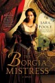 Go to record The Borgia mistress : a novel