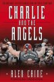 Charlie and the Angels : the Outlaws, the Hells Angels and the sixty years war  Cover Image