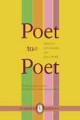 Poet to poet : poems written to poets and the stories that inspired them  Cover Image