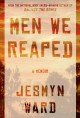 Men we reaped : a memoir  Cover Image