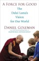 A force for good : the Dalai Lama's vision for our world  Cover Image