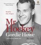 Mr. hockey : My story. Cover Image