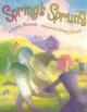 Go to record SPRING'S SPRUNG