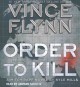 Order to kill : a Mitch Rapp novel  Cover Image