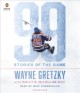 99 : stories of the game  Cover Image