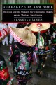 Guadalupe in New York : devotion and the struggle for citizenship rights among Mexican immigrants  Cover Image