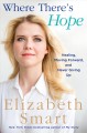 Go to record Where there's hope : healing, moving forward, and never gi...