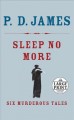 Sleep no more : six murderous tales  Cover Image