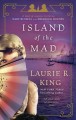 Island of the mad : a novel of suspense featuring Mary Russell and Sherlock Holmes  Cover Image