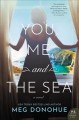 You, me, and the sea : a novel  Cover Image