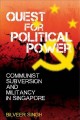 Quest for political power : communist subversion and militancy in Singapore  Cover Image
