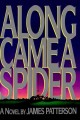 Along Came A Spider v.1 : Alex Cross Series  Cover Image