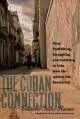 The Cuban connection : drug trafficking, smuggling, and gambling in Cuba from the 1920s to the Revolution  Cover Image