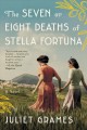 The Seven or Eight Deaths of Stella Fortuna : a Novel  Cover Image