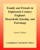Family and friends in eighteenth-century England household, kinship, and patronage  Cover Image