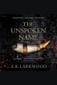 The unspoken name  Cover Image