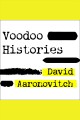 Voodoo histories : the role of the conspiracy theory in shaping modern history Cover Image