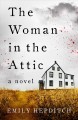 Go to record The woman in the attic : a novel