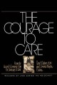 The courage to care : rescuers of Jews during the Holocaust  Cover Image