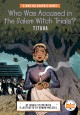 Who was accused in the Salem witch trials? : Tituba  Cover Image