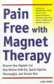 Go to record Pain-free wtih magnet therapy : discover how magnets can h...